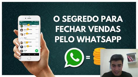 Como Fechar Vendas Pelo Whatsapp Mais F Cil Youtube