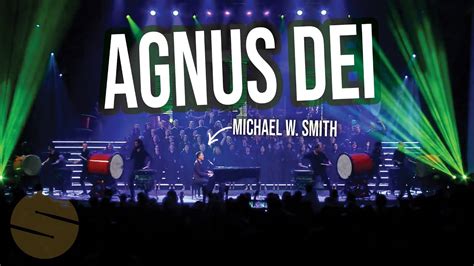 Agnus Dei Feat Michael W Smith Youtube