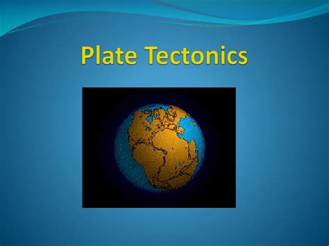 Ppt Plate Tectonics Powerpoint Presentation Free Download Id 5891805