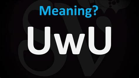 Understanding The Meaning Of Uwu In Slang A Guide