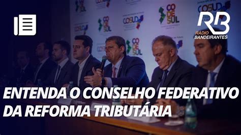 CONSELHO FEDERATIVO da REFORMA TRIBUTÁRIA divide opiniões entre