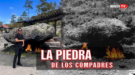 La PIEDRA De Los COMPADRES Conoce Su Historia Desde Esquipulas