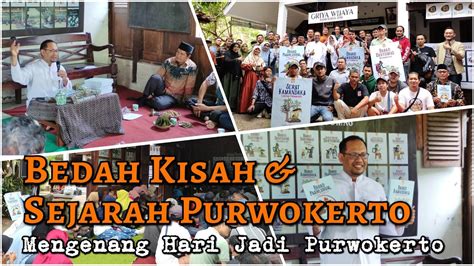 Bedah Kisah Sejarah Purwokerto Mengenang Hari Jadi Purwokerto Youtube