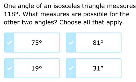 Solved One Angle Of An Isosceles Triangle Measures 118 What Measures