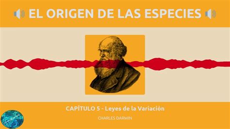 El Origen de las Especies Capítulo 5 Leyes de la Variación