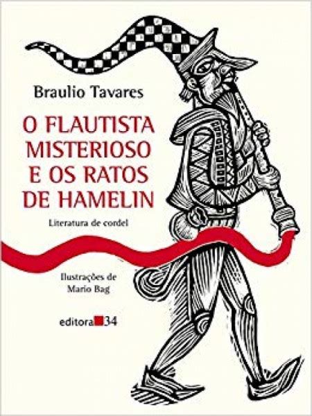 O Flautista Misterioso E Os Ratos De Hamelin Braulio Tavares