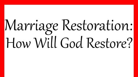 Marriage Restoration How Will God Restore Youtube