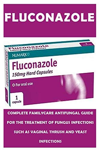 9781726136952 Fluconazole The Super Active And Ultimate Treatment Of All Forms Of Fungi