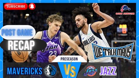 We Talk Mavs Dallas Mavericks Vs Utah Jazz Preseason Game Recap