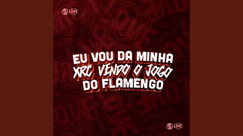 Eu Vou Da Minha Xrc Vendo O Jogo Do Flamengo YouTube