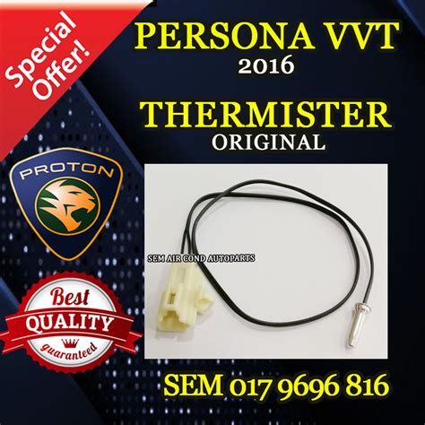 PROTON PERSONA VVT 2016 YEAR NEW MODEL ORIGINAL SANDEN THERMISTER CAR