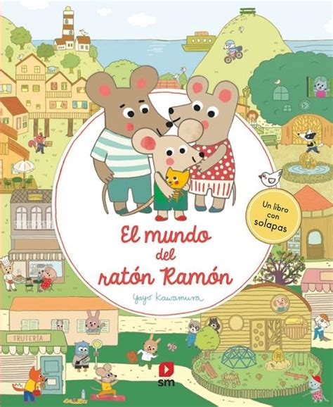 · El Mundo Del Ratón Ramón · Kawamura Yayo Sm Ediciones 978 84 1182 175 9 Libros Polifemo