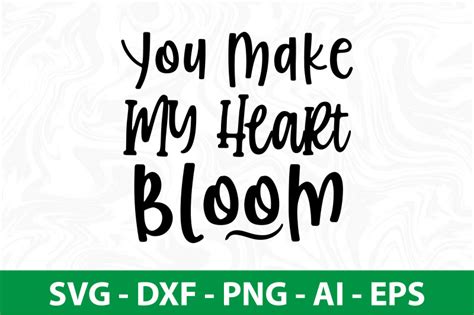 You Make My Heart Bloom Svg By Orpitabd Thehungryjpeg