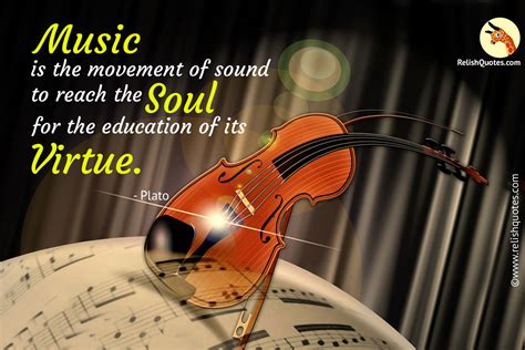 "Music is the movement of sound to reach the soul for the education of ...