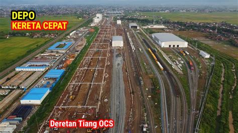 Wow Deretan Tiang OCS Lebar Sudah Terpasang Di Depo KERETA CEPAT