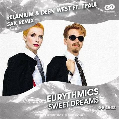 Eurythmics - Sweet Dreams (Relanium & Deen West ft. TPaul Sax Remix ...