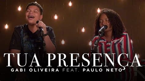 Tua Presen A Gabi Oliveira Feat Paulo Neto Youtube