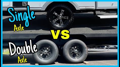 Single Vs Double Axle Towing Advantages And Disadvantages Youtube