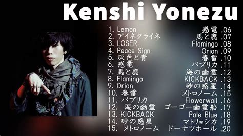 Kenshi Yonezu 米津玄師 Best New Playlist Kenshi Yonezu 米津玄師 Best Of Kenshi