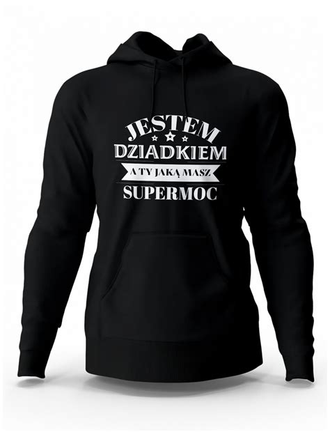 Bluza Męska Jestem Dziadkiem Prezent Dla Mężczyzny