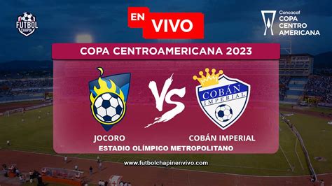 🔴 Ver Jocoro Vs Cobán Imperial En Vivo Online Gratis Hoy Copa