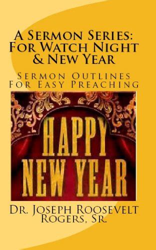 A Sermon Series: For Watch Night & New Year: Sermon Outlines For Easy ...