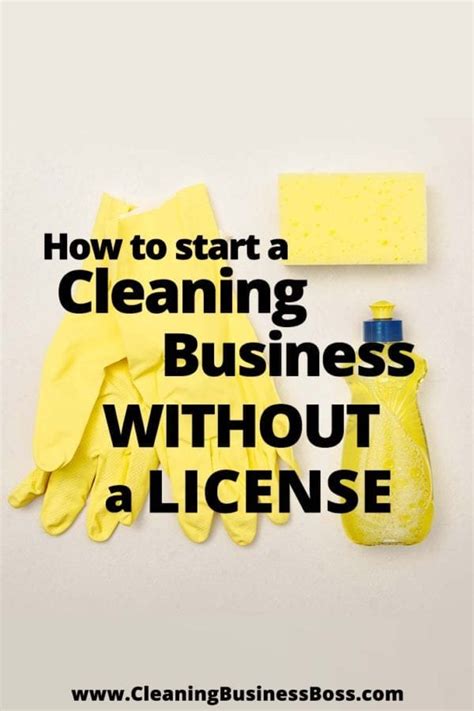 How To Start A Cleaning Business Without A License Cleaning Business Boss