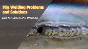 Mig Welding Problems and Solutions - Fit Welding