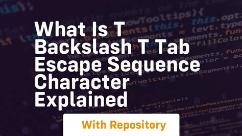 What Is T Backslash T Tab Escape Sequence Character Explained Youtube