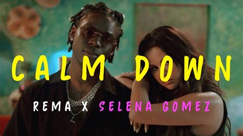 Rema Selena Gomez Calm Down Lyrics Youtube