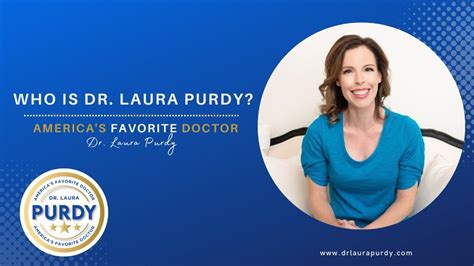 Americas Favorite Doctor Who Is Dr Laura Purdy Youtube