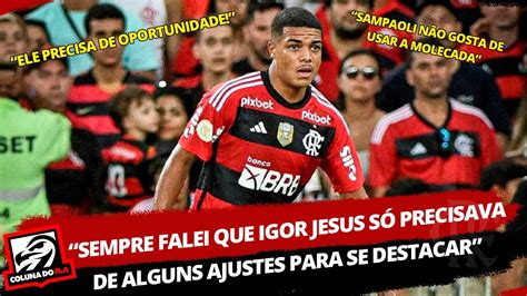 SEMPRE FALEI QUE IGOR JESUS SÓ PRECISAVA DE ALGUNS AJUSTES PARA SE