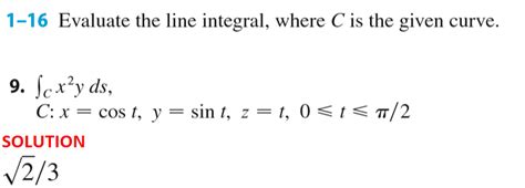 Solved 1 16 Evaluate The Line Integral Where C Is The Given