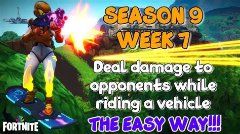 Fortnite Deal Damage To Opponents While Riding A Vehicle Easiest Way Season 9 Week 7