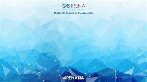 IRENA13A High Level Plenary Session On World Energy Transition