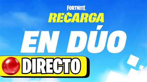 Jugamos Recarga En D Os Fortnite Youtube