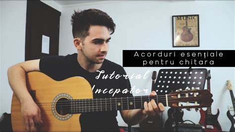 Acorduri esențiale pentru chitara TUTORIAL CHITARA INCEPATORI YouTube