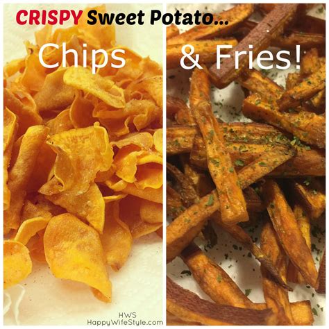 Crispy Sweet Potato Chips And Fries — Happy Wifestyle™