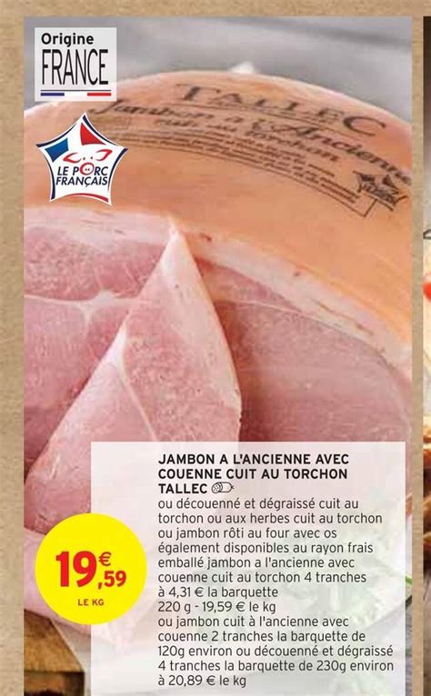 Promo Tallec Jambon A L Ancienne Avec Couenne Cuit Au Torchon Chez