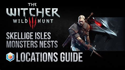 The Witcher 3 Wild Hunt All Skellige Isles Monster Nests Locations