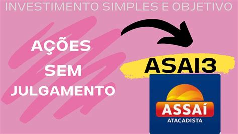 Dividendos e valorização no Assaí ASAI3 YouTube