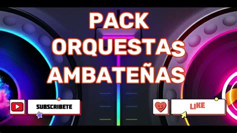 Pack Gratis Orquestas Ambate As Youtube