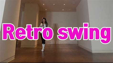 Retro Swing High Intermediate Swing By Coco Line Dance Heeyon Kim