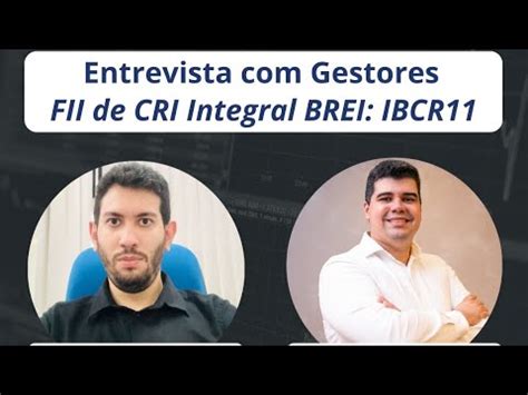 IBCR11 INTEGRAL BREI FII DE CRI Entrevista Gestores YouTube