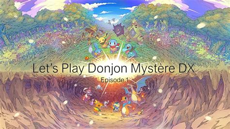 Let S Play Pokemon Donjon Myst Re Episode Le D But De L Aventure