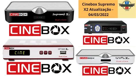 Nova Atualização Cinebox Supremo X2 Atualização 04 03 2022 YouTube