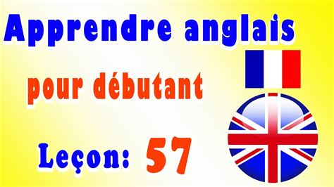 Apprendre anglais pour débutant Leçon 57 YouTube