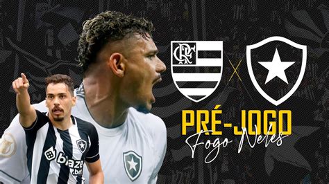 PrÉ Jogo Flamengo X Botafogo Raio X EscalaÇÃo AnÁlise Da