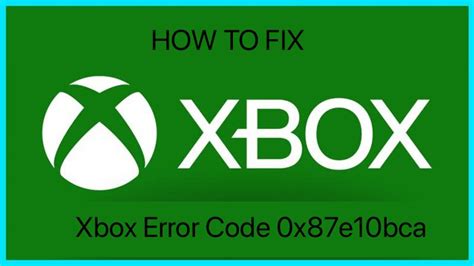 Fix 0X87E10Bca Xbox Error Code Thewindowsclub