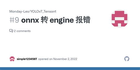 onnx 转 engine 报错 Issue 9 Monday Leo YOLOv7 Tensorrt GitHub